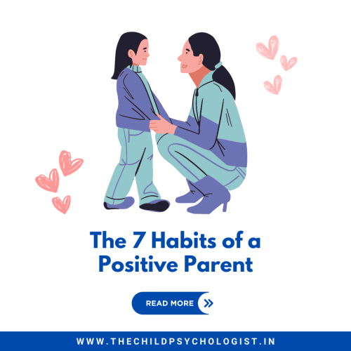The 7 Habits of a Positive Parent