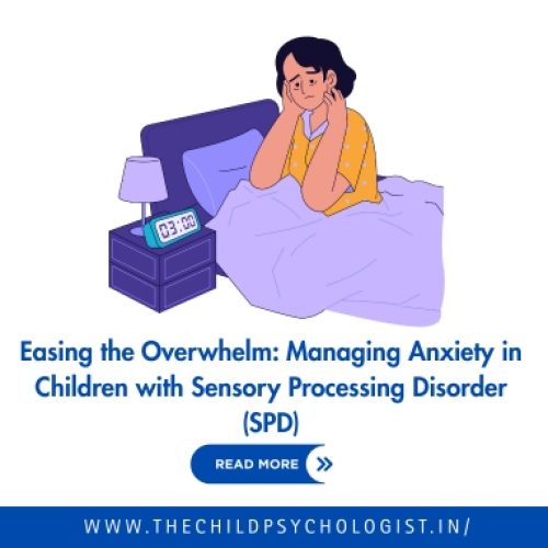 Easing the Overwhelm: Managing Anxiety in Children with Sensory Processing Disorder (SPD)