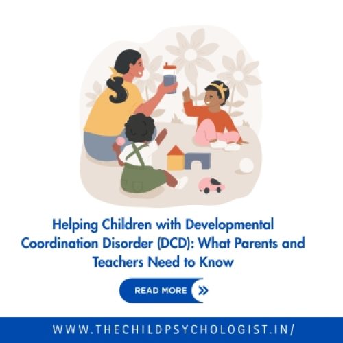 Helping Children with Developmental Coordination Disorder (DCD): What Parents and Teachers Need to Know