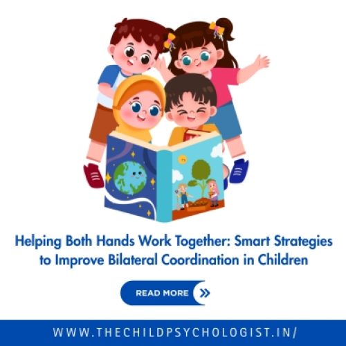 Helping Both Hands Work Together: Smart Strategies to Improve Bilateral Coordination in Children