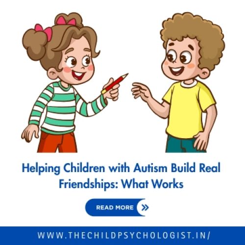 Helping Children with Autism Build Real Friendships: What Works
