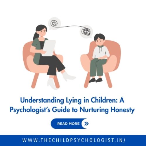 Understanding Lying in Children: A Psychologist’s Guide to Nurturing Honesty