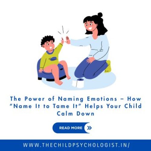 The Power of Naming Emotions – How “Name It to Tame It” Helps Your Child Calm Down