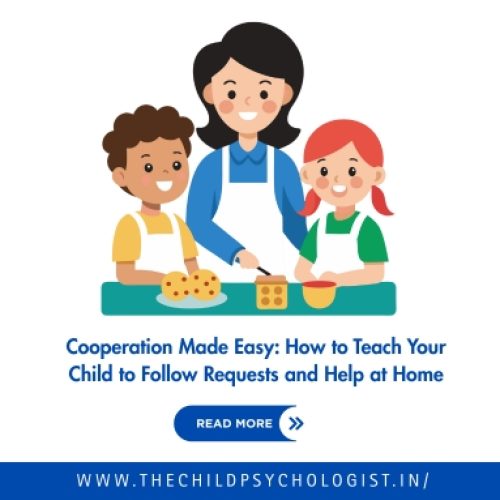 Cooperation Made Easy: How to Teach Your Child to Follow Requests and Help at Home